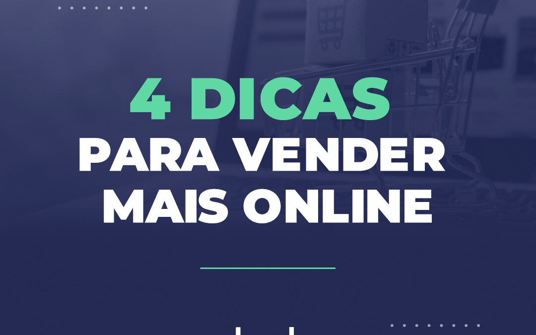 4 dicas para vender mais online
