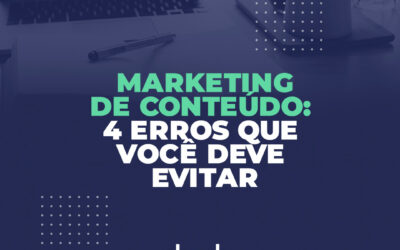 Marketing de conteúdo: 4 erros que você deve evitar